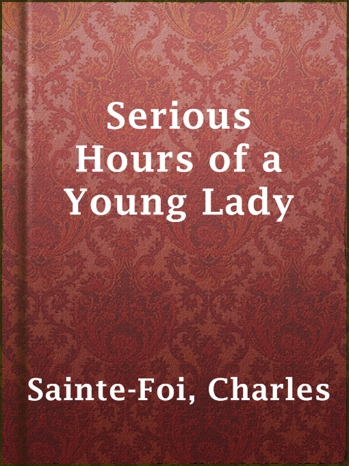 Title details for Serious Hours of a Young Lady by Charles Sainte-Foi - Available